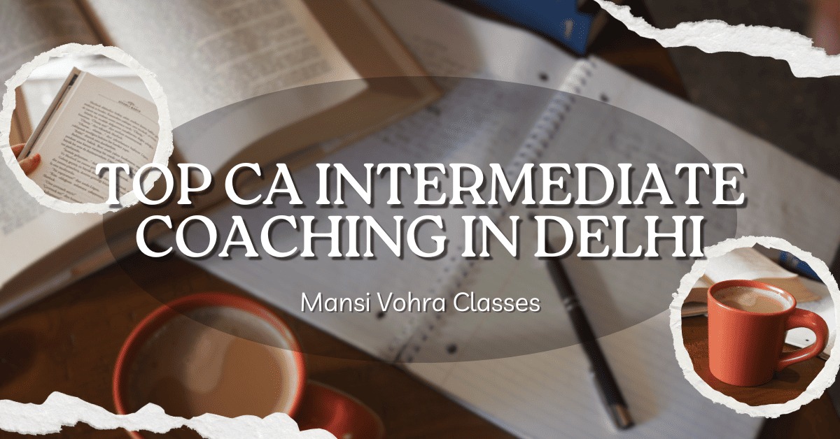 Top ca intermediate coaching in delhi