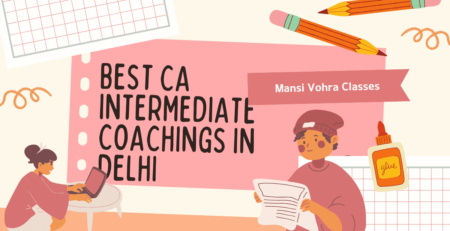 Best ca intermediate coachings in delhi