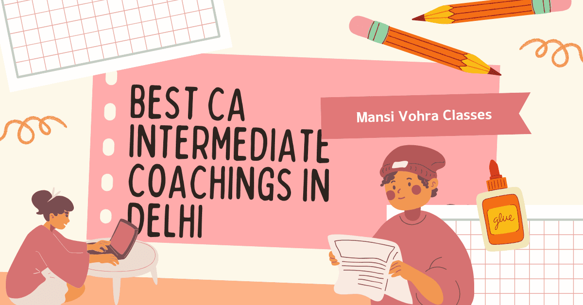 Best ca intermediate coachings in delhi